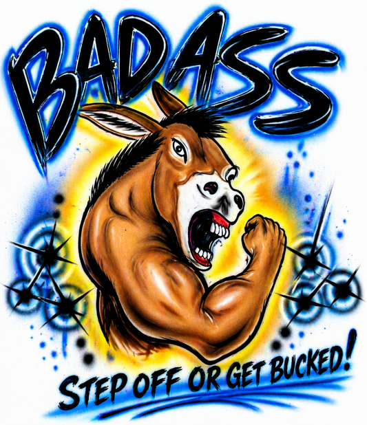 Bad Ass T-Shirt – Step Off or Get Bucked! | Custom Airbrush Style Graphic Tee