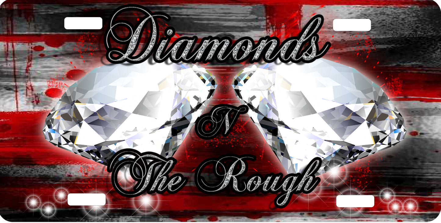 Diamonds In The Rough License Plate