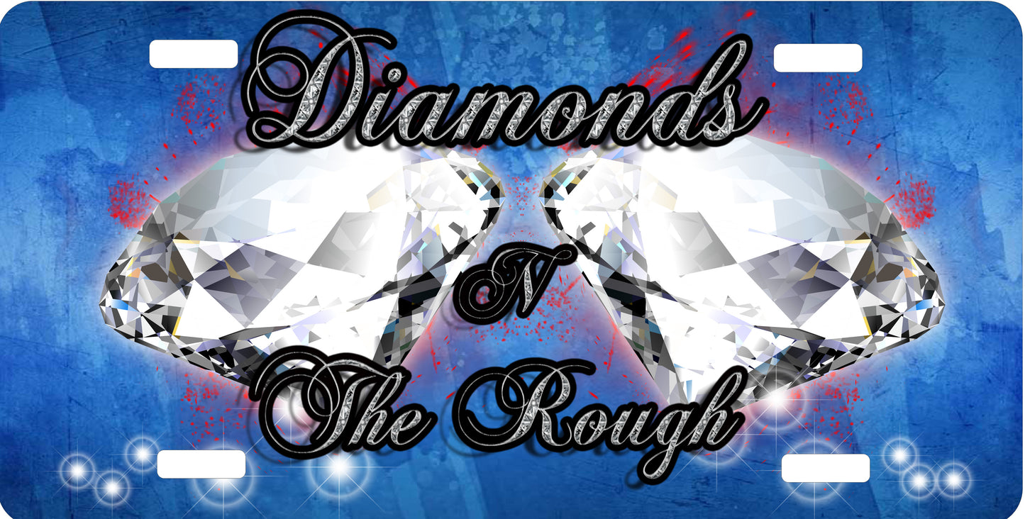 Diamonds In The Rough License Plate
