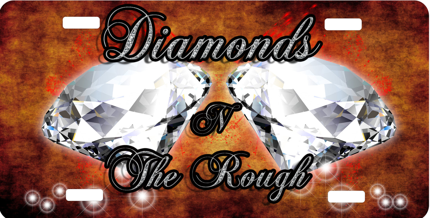Diamonds In The Rough License Plate