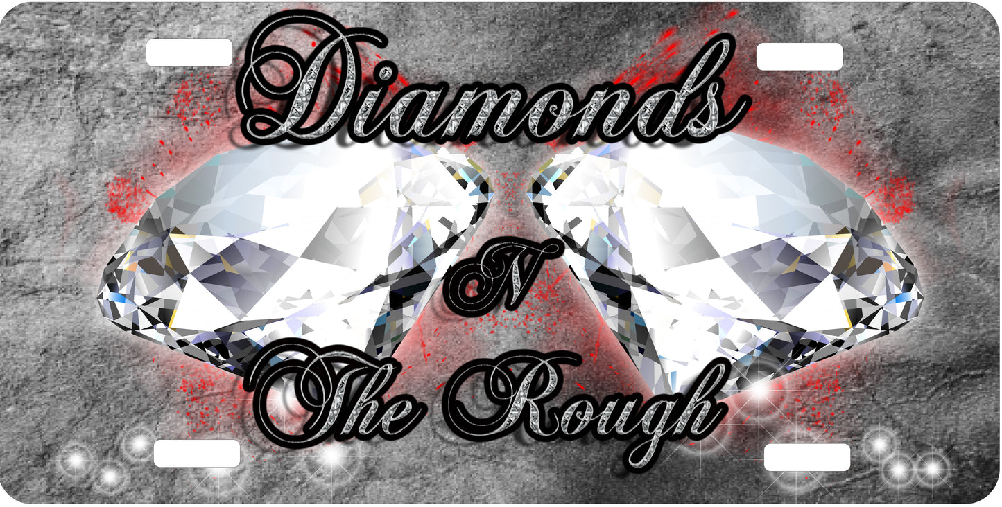 Diamonds In The Rough License Plate