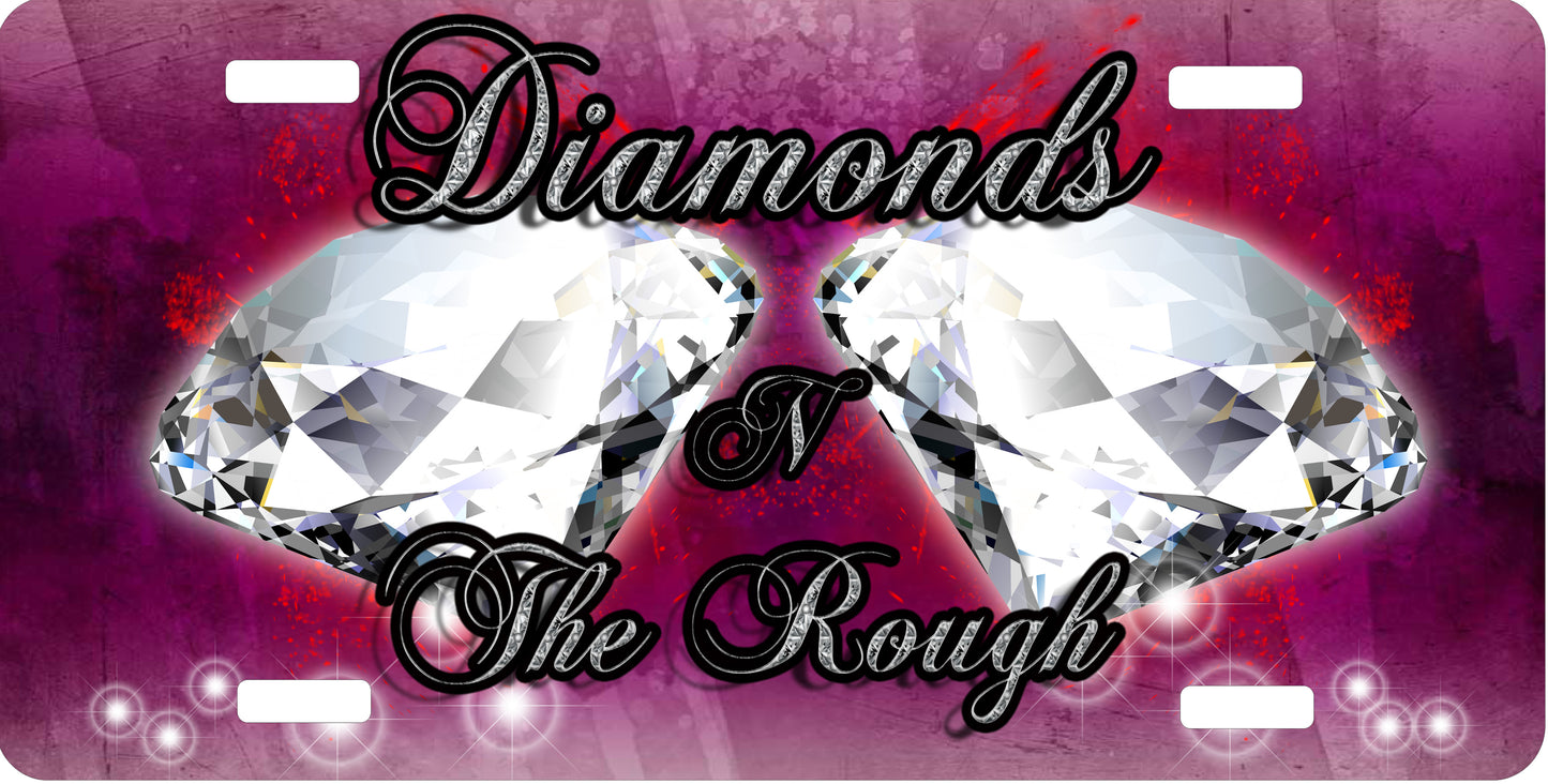 Diamonds In The Rough License Plate
