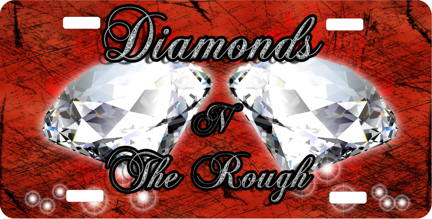 Diamonds In The Rough License Plate